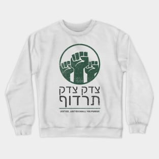 Tzedek, Tzedek Tirdof - Pursue Justice - Hebrew Torah Crewneck Sweatshirt